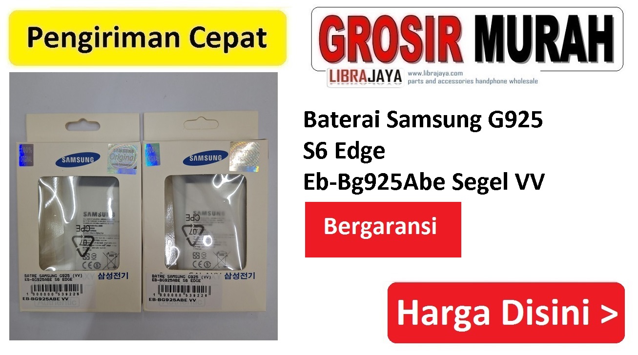 Baterai Samsung G925 S6 Edge Eb-Bg925Abe Segel VV