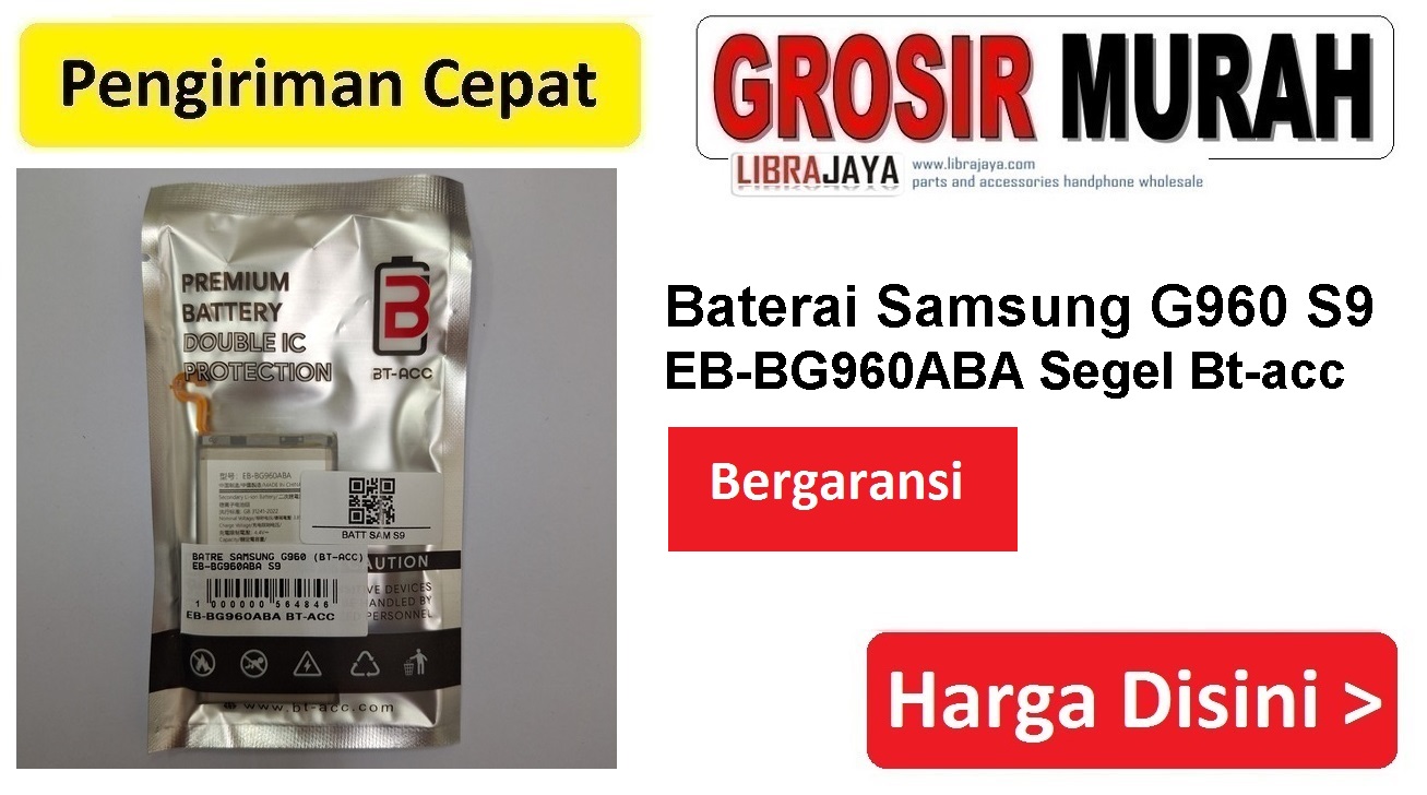 Baterai Samsung G960 S9 EB-BG960ABA Segel Bt-acc