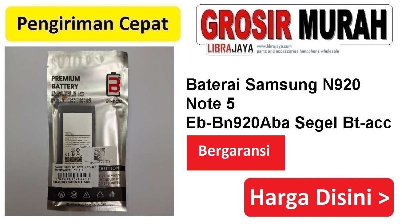 Baterai Samsung N920 Note 5 EB-BN920ABA Segel Bt-acc