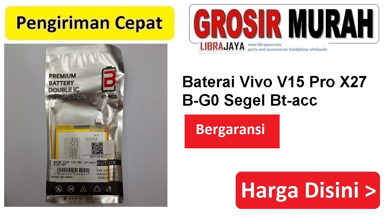 Baterai Vivo V15 Pro X27 B-G0 Segel Bt-acc Double Power Ic Protector Batre Battery Bergaransi Batere Spare Part Hp Grosir