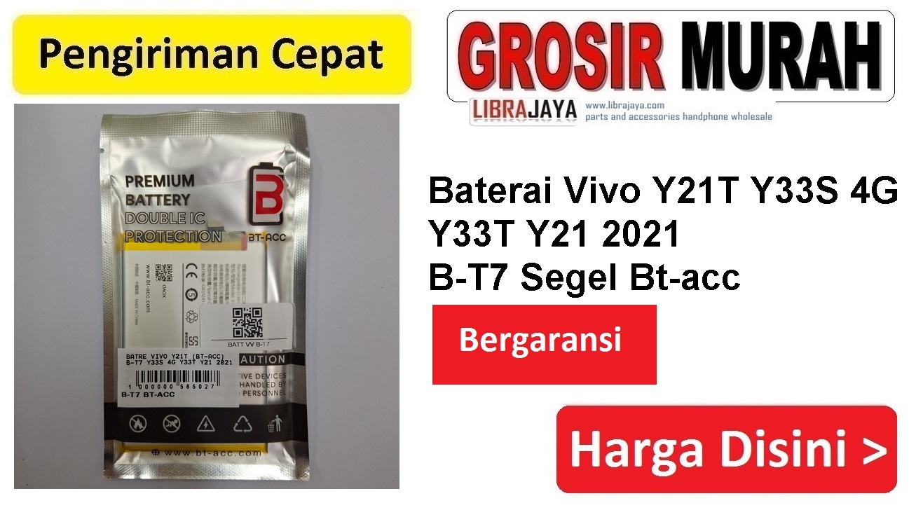 Baterai Vivo Y21T Y33S 4G Y33T Y21 2021 B-T7 Segel Bt-acc Double Power Ic Protector Batre Battery Bergaransi Batere Spare Part Hp Grosir