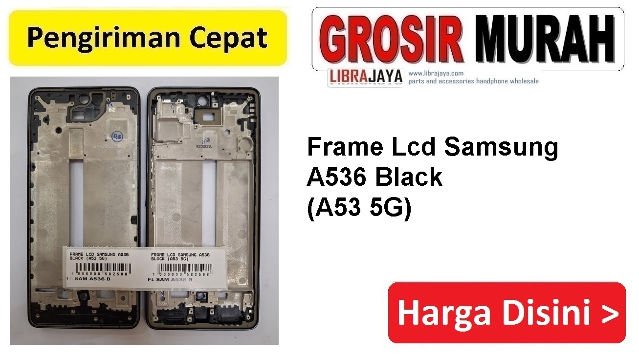 Frame Lcd Samsung A536 Black (A53 5G) Middle Frame Front Dudukan Tulang Tengah Bazel lcd Bezel Plate Spare Part Hp Grosir