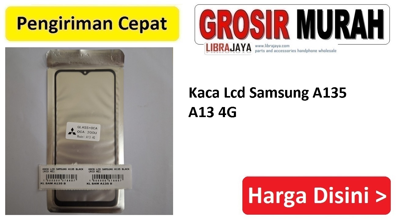 Kaca Lcd Samsung A135 A13 4G