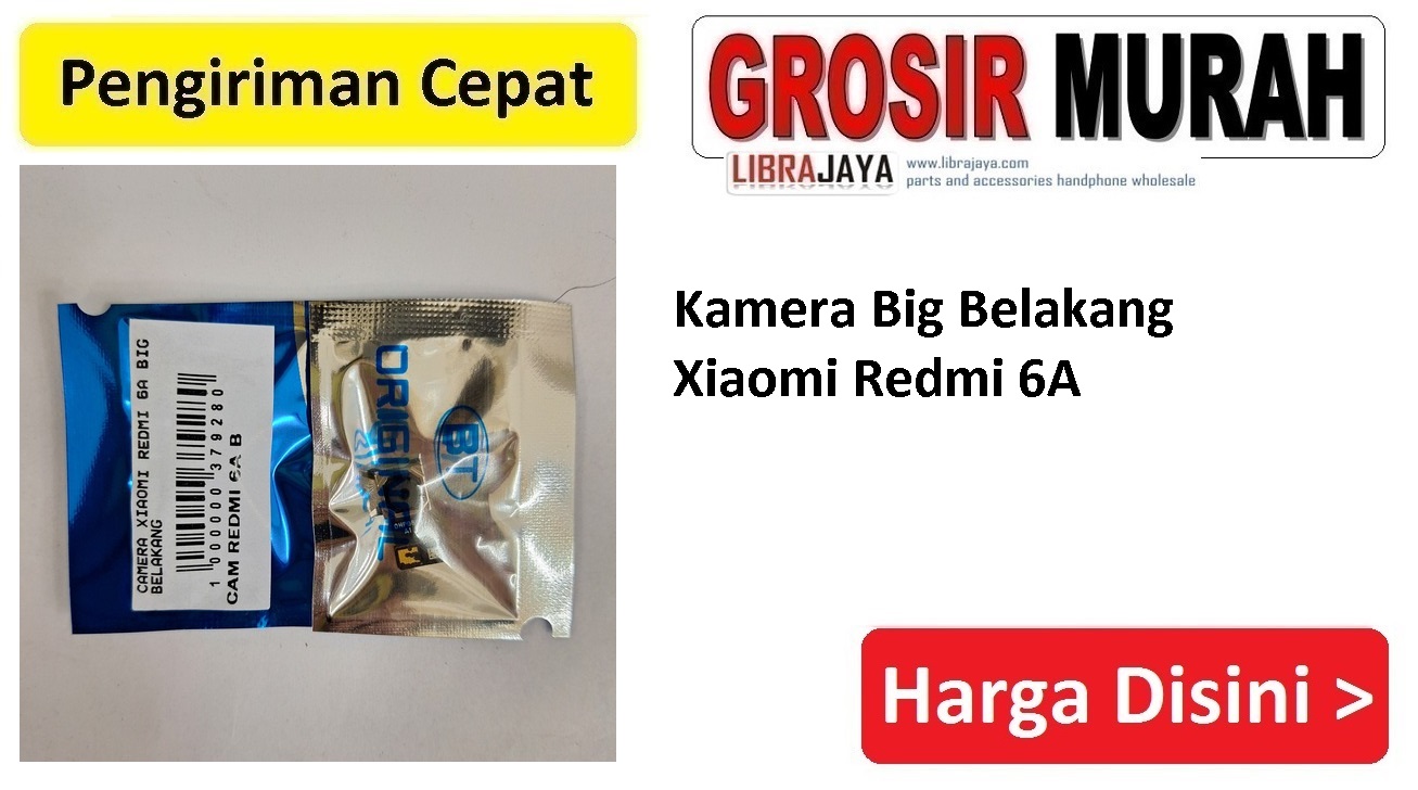 Kamera Belakang Xiaomi Redmi 6A Camera Big