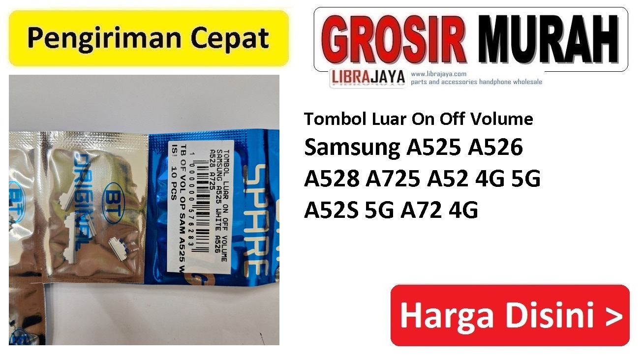 Tombol Luar On Off Volume Samsung A525 A526 A528 A725 A52 4G 5G A52S 5G A72 4G