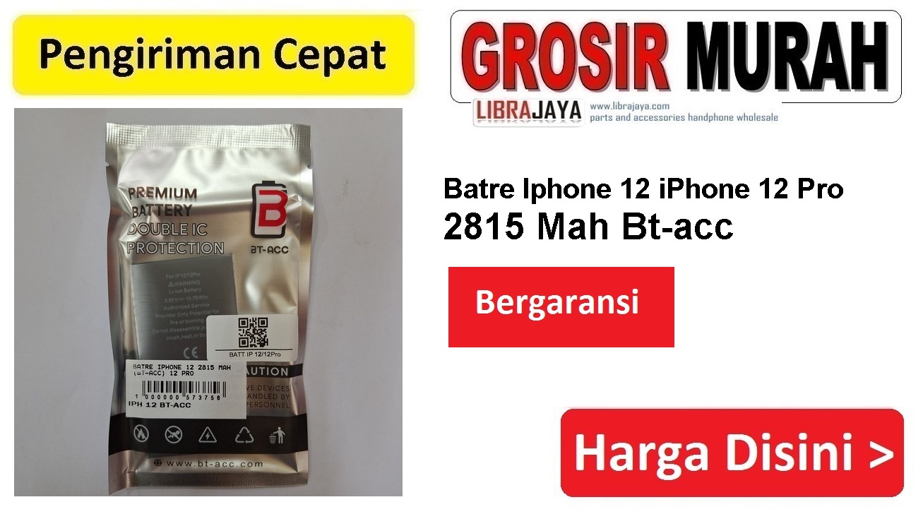 Batre Iphone 12 2815 Mah (Bt-Acc) 12 Pro Double Power Ic Protector Baterai Battery Bergaransi Batere Spare Part Hp Grosir