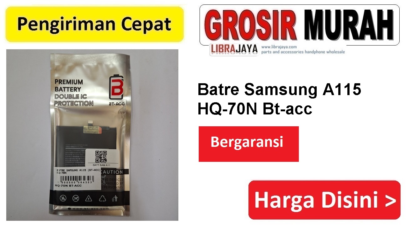 Batre Samsung A115 (Bt-Acc) Hq-70N Double Power Ic Protector Baterai Battery Bergaransi Batere Spare Part Hp Grosir