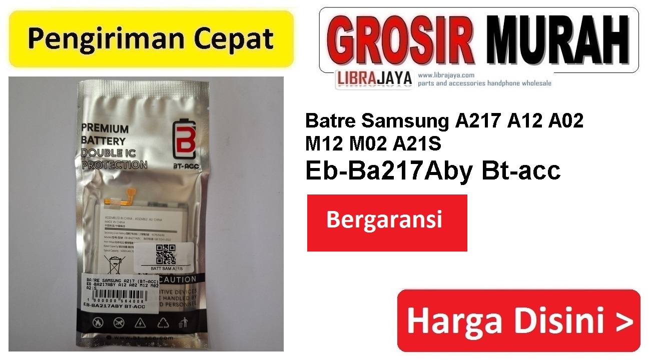 Batre Samsung A217 (Bt-Acc) Eb-Ba217Aby A12 A02 M12 M02 A21S Double Power Ic Protector Baterai Battery Bergaransi Batere Spare Part Hp Grosir