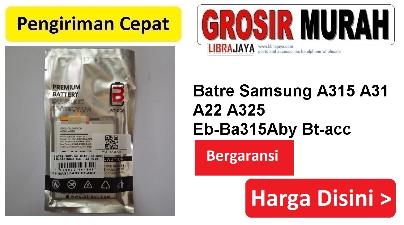 Batre Samsung A315 (Bt-Acc) Eb-Ba315Aby A31 A22 A325 Double Power Ic Protector Baterai Battery Bergaransi Batere Spare Part Hp Grosir