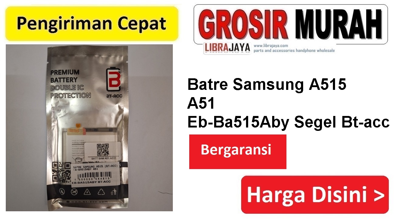 Batre Samsung A515 (Bt-Acc) Eb-Ba515Aby A51 Double Power Ic Protector Baterai Battery Bergaransi Batere Spare Part Hp Grosir
