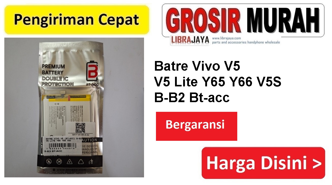 Batre Vivo V5 (Bt-Acc) B-B2 V5 Lite Y65 Y66 V5S Double Power Ic Protector Baterai Battery Bergaransi Batere Spare Part Hp Grosir