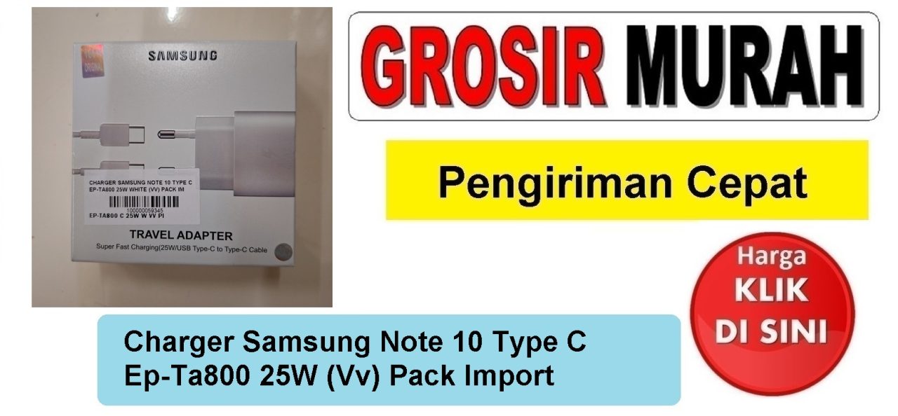Charger Samsung Note 10 Type C Ep-Ta800 25W (Vv) Pack Import casan tc usb cas