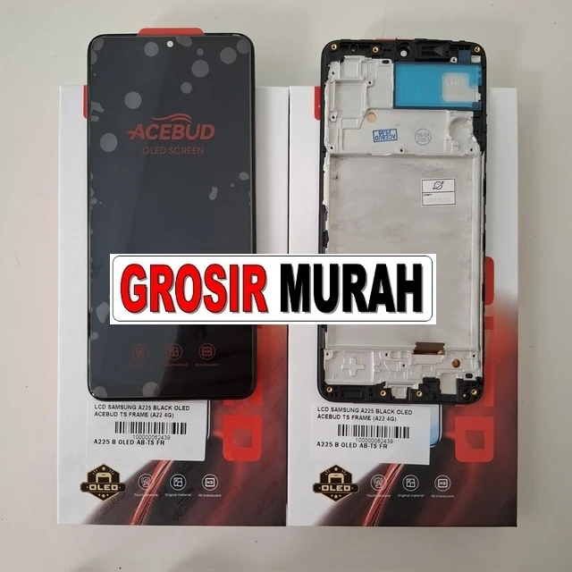 LCD Samsung A225 OLED Acebud dengan frame lengkap untuk Galaxy A22 4G