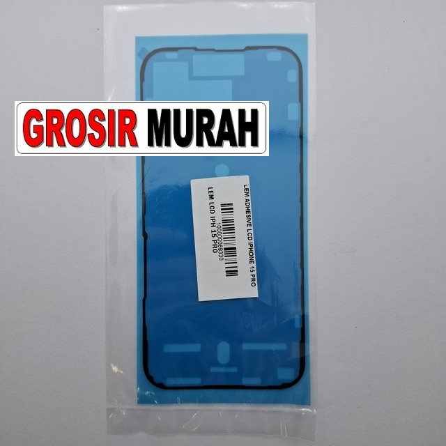 Lem Adhesive LCD iPhone 15 Pro