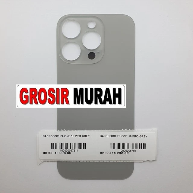 Backdoor Iphone 16 Pro Grey ready stock harga grosir sparepart HP Libra Jaya