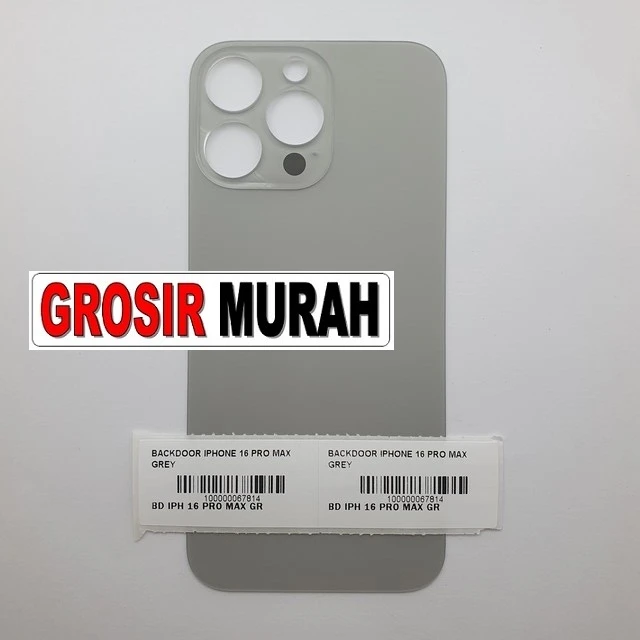 Backdoor Iphone 16 Pro Max Grey ready stock harga grosir sparepart HP Libra Jaya